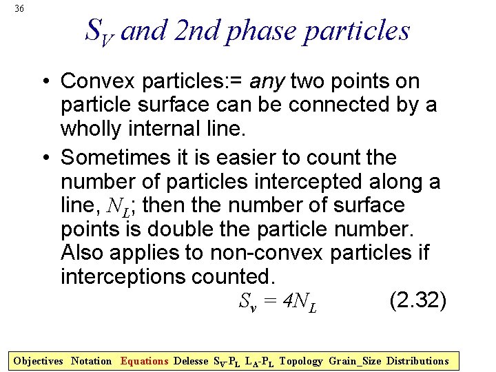 36 SV and 2 nd phase particles • Convex particles: = any two points