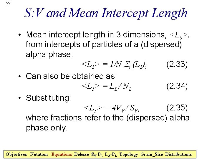 37 S: V and Mean Intercept Length • Mean intercept length in 3 dimensions,