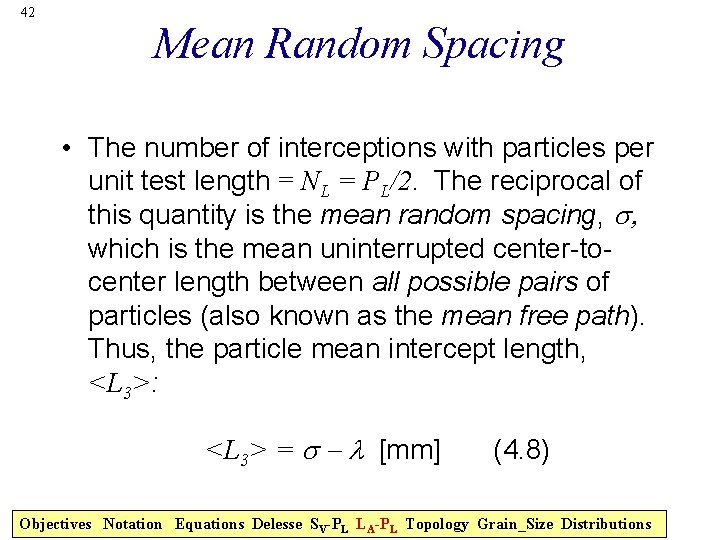 42 Mean Random Spacing • The number of interceptions with particles per unit test