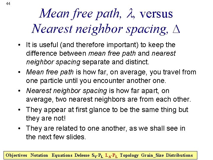 44 Mean free path, , versus Nearest neighbor spacing, ∆ • It is useful