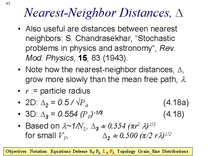 45 Nearest-Neighbor Distances, ∆ • Also useful are distances between nearest neighbors: S. Chandrasekhar,