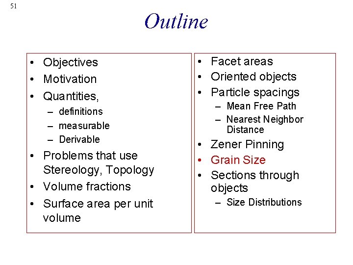 51 Outline • Objectives • Motivation • Quantities, – definitions – measurable – Derivable