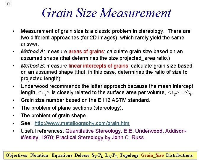 52 Grain Size Measurement • • • Measurement of grain size is a classic