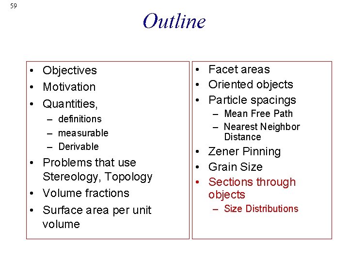 59 Outline • Objectives • Motivation • Quantities, – definitions – measurable – Derivable