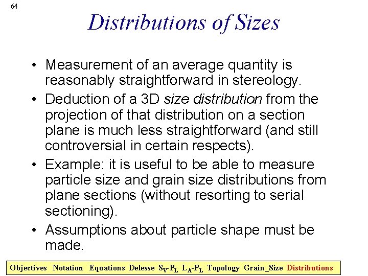 64 Distributions of Sizes • Measurement of an average quantity is reasonably straightforward in