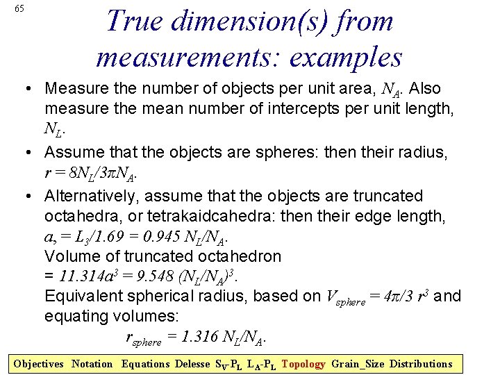 65 True dimension(s) from measurements: examples • Measure the number of objects per unit