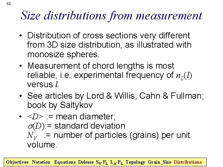 68 Size distributions from measurement • Distribution of cross sections very different from 3