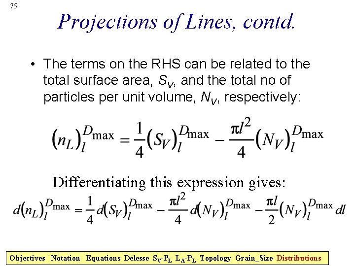 75 Projections of Lines, contd. • The terms on the RHS can be related