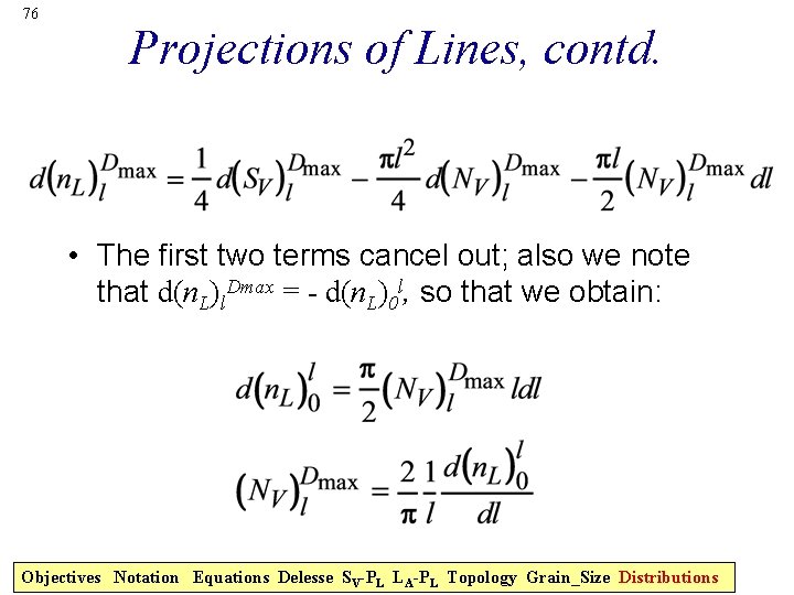 76 Projections of Lines, contd. • The first two terms cancel out; also we