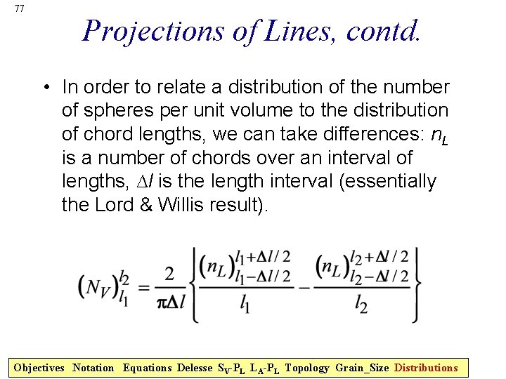 77 Projections of Lines, contd. • In order to relate a distribution of the