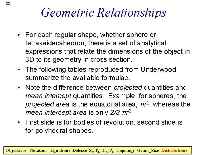 88 Geometric Relationships • For each regular shape, whether sphere or tetrakaidecahedron, there is