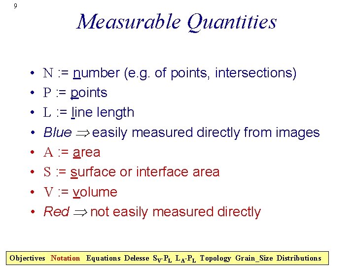 9 Measurable Quantities • • N : = number (e. g. of points, intersections)
