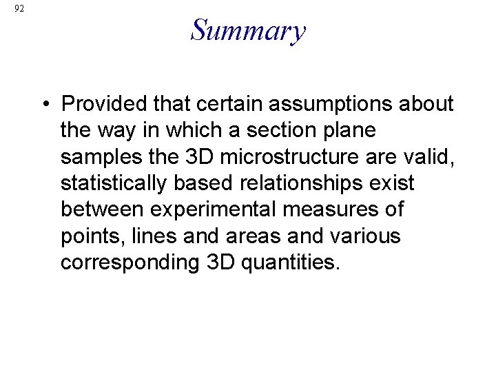 92 Summary • Provided that certain assumptions about the way in which a section