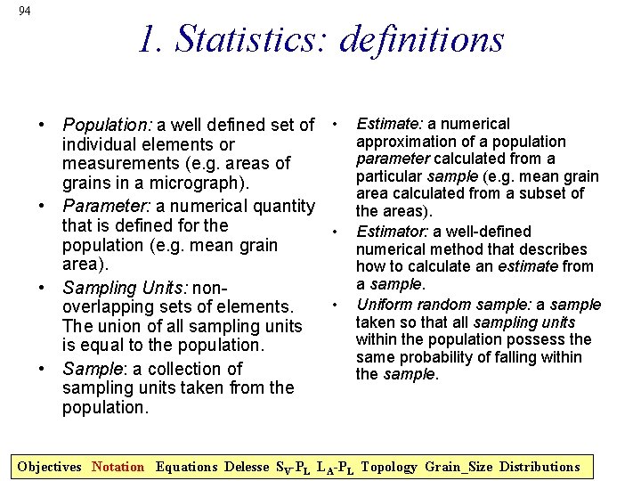 94 1. Statistics: definitions • Population: a well defined set of • individual elements