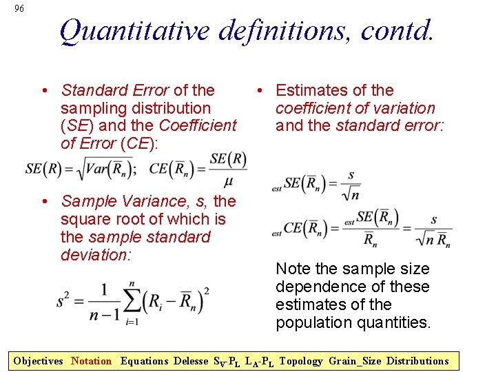 96 Quantitative definitions, contd. • Standard Error of the sampling distribution (SE) and the