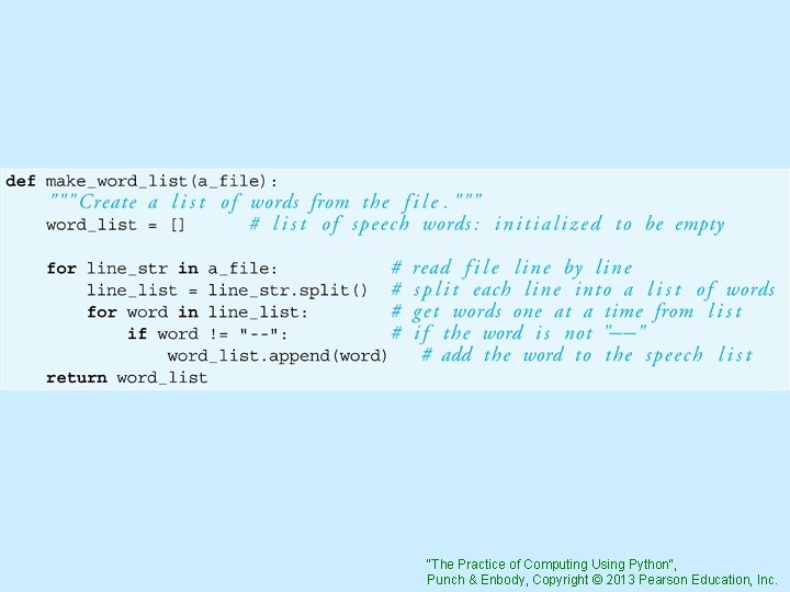 "The Practice of Computing Using Python", Punch & Enbody, Copyright © 2013 Pearson Education,