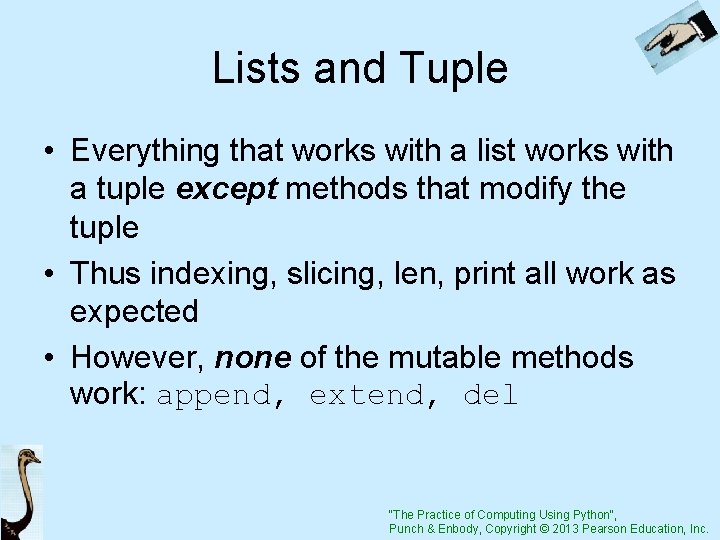 Lists and Tuple • Everything that works with a list works with a tuple