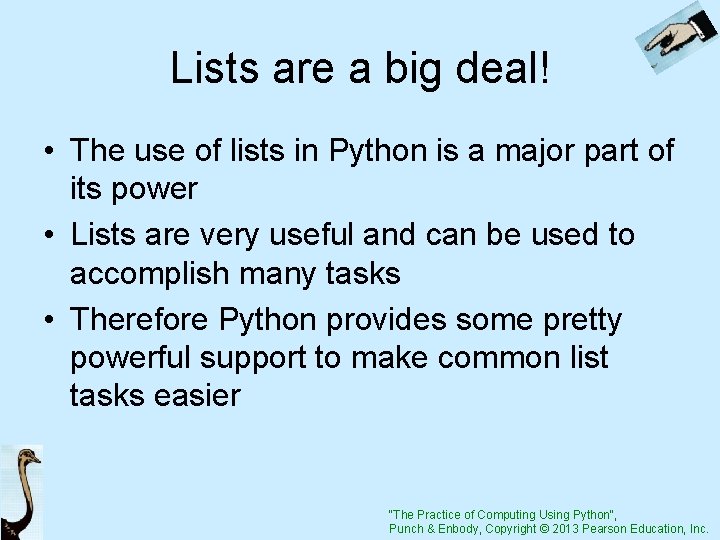 Lists are a big deal! • The use of lists in Python is a