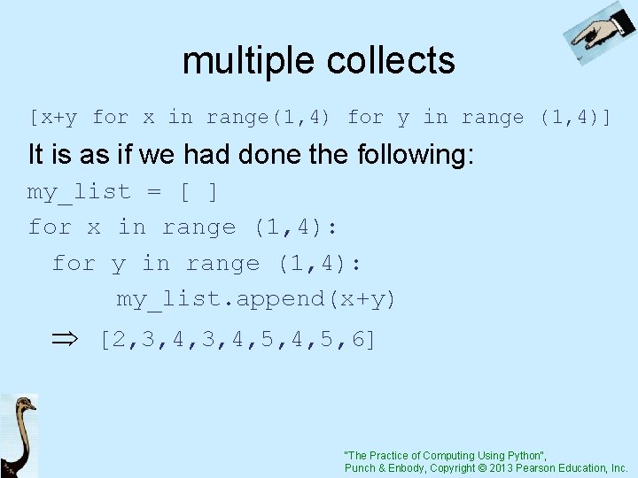 multiple collects [x+y for x in range(1, 4) for y in range (1, 4)]