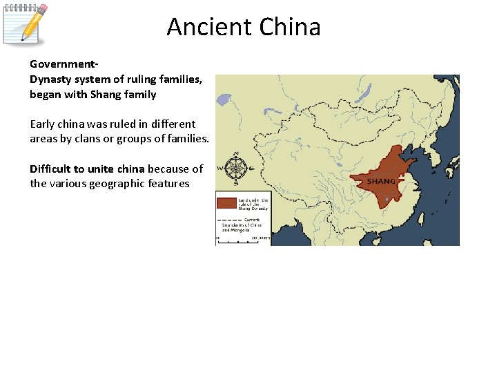 Ancient China Government. Dynasty system of ruling families, began with Shang family Early china