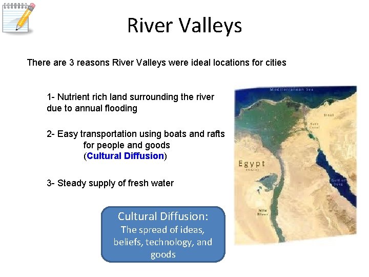 River Valleys There are 3 reasons River Valleys were ideal locations for cities 1