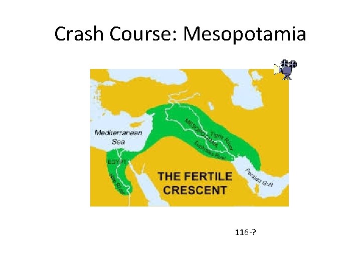Crash Course: Mesopotamia 116 -? 