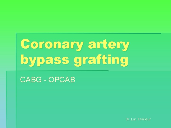 Coronary artery bypass grafting CABG - OPCAB Dr. Luc Tambeur 