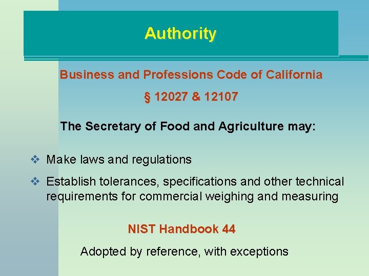 Authority Business and Professions Code of California § 12027 & 12107 The Secretary of