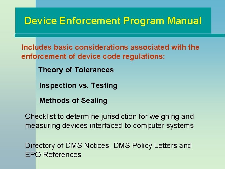 Device Enforcement Program Manual Includes basic considerations associated with the enforcement of device code