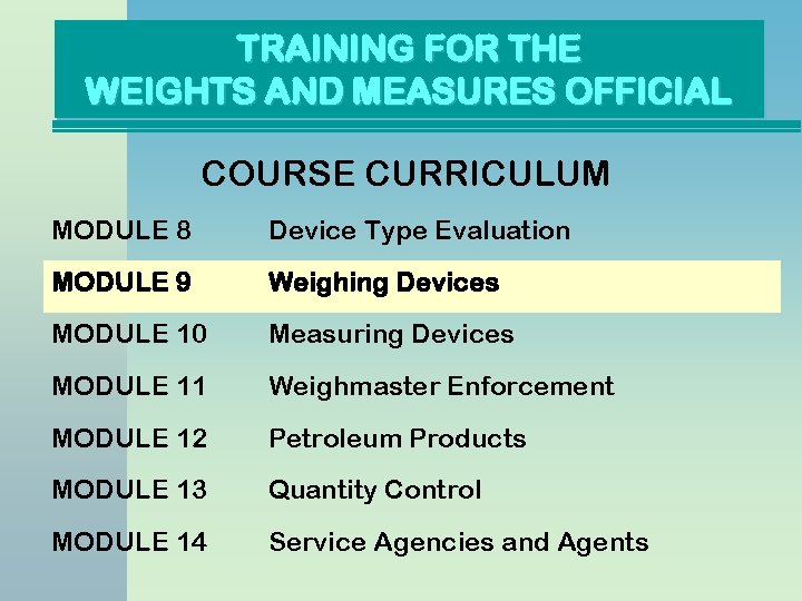 TRAINING FOR THE WEIGHTS AND MEASURES OFFICIAL COURSE CURRICULUM MODULE 8 Device Type Evaluation