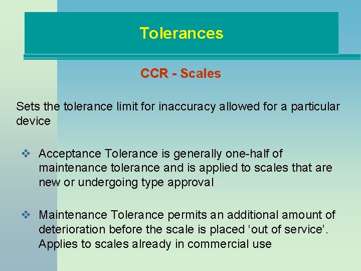 Tolerances CCR - Scales Sets the tolerance limit for inaccuracy allowed for a particular