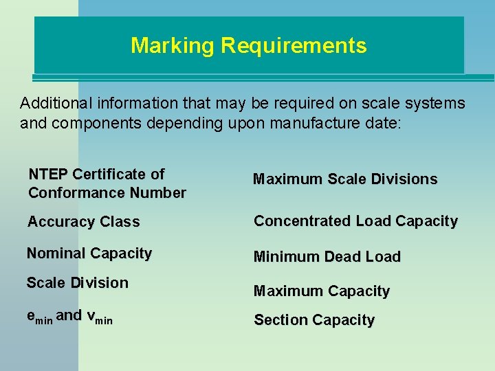 Marking Requirements Additional information that may be required on scale systems and components depending