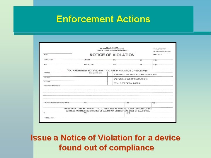 Enforcement Actions Issue a Notice of Violation for a device found out of compliance