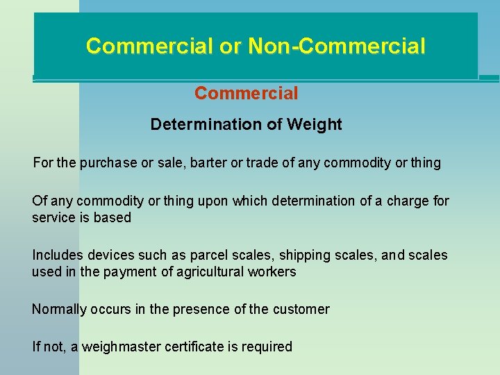 Commercial or Non-Commercial Determination of Weight For the purchase or sale, barter or trade