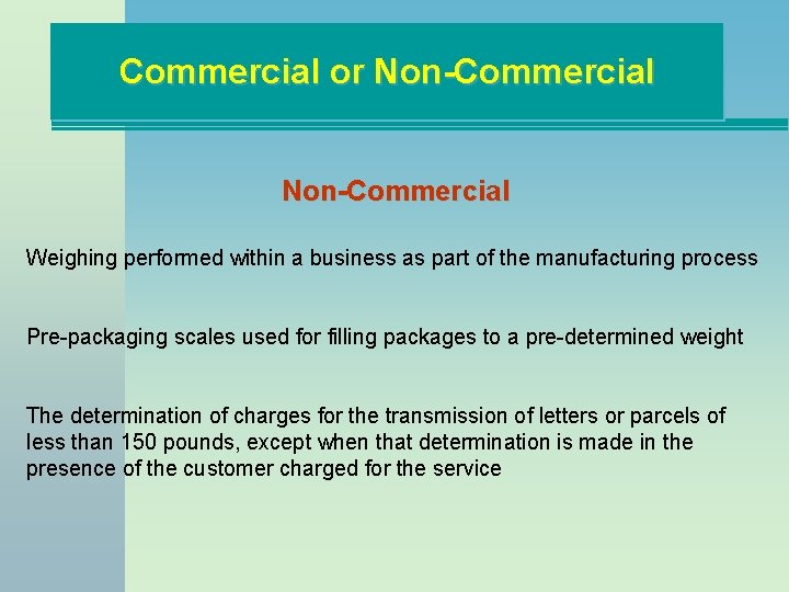 Commercial or Non-Commercial Weighing performed within a business as part of the manufacturing process