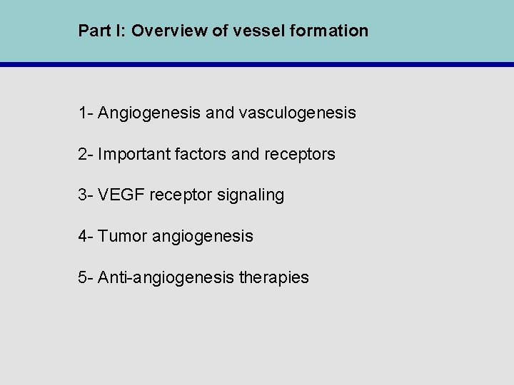 Part I: Overview of vessel formation 1 - Angiogenesis and vasculogenesis 2 - Important