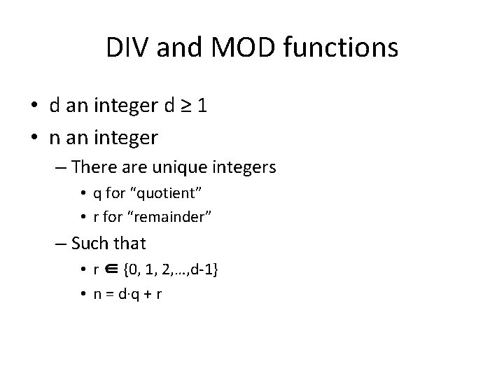 DIV and MOD functions • d an integer d ≥ 1 • n an