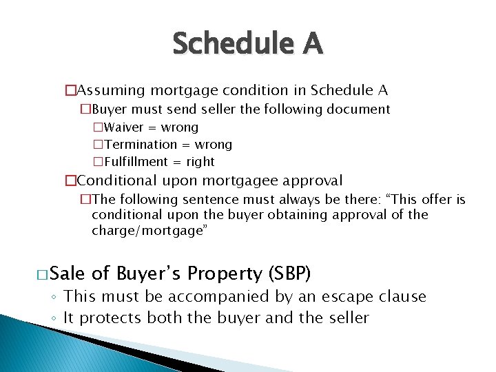 Schedule A �Assuming mortgage condition in Schedule A �Buyer must send seller the following