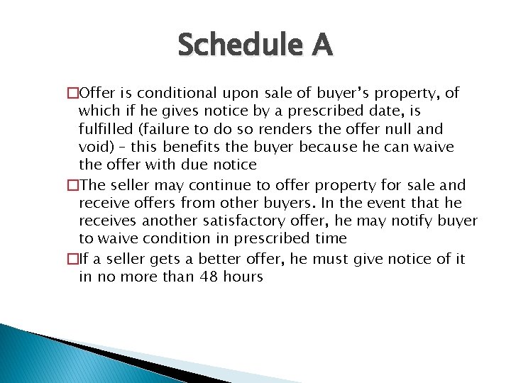 Schedule A �Offer is conditional upon sale of buyer’s property, of which if he