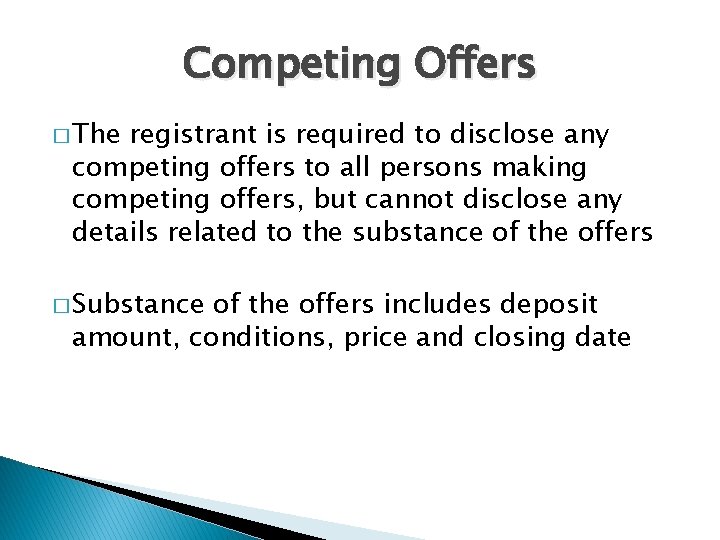 Competing Offers � The registrant is required to disclose any competing offers to all