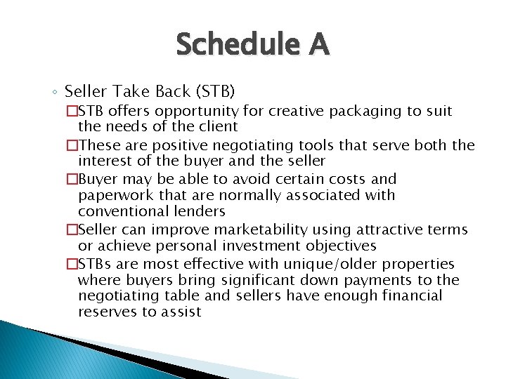Schedule A ◦ Seller Take Back (STB) �STB offers opportunity for creative packaging to