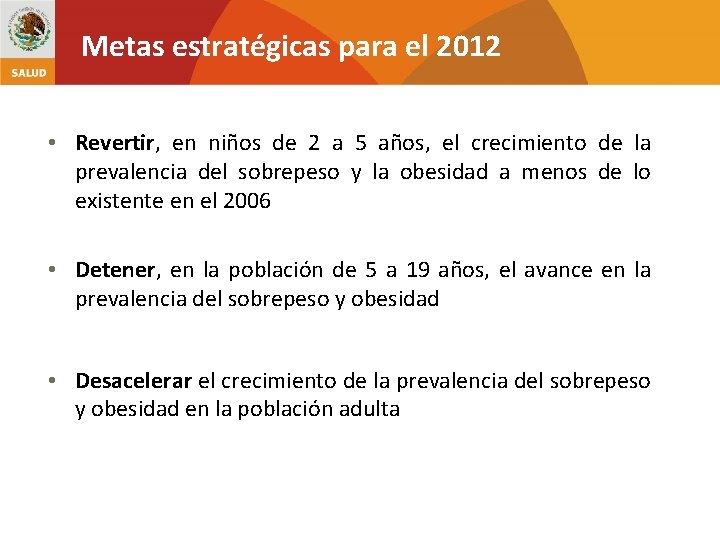 Metas estratégicas para el 2012 • Revertir, en niños de 2 a 5 años,