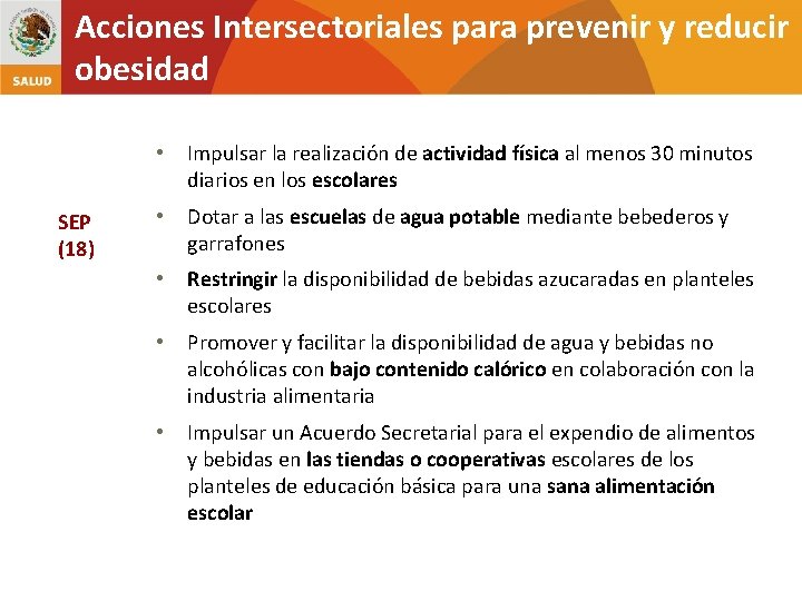 Acciones Intersectoriales para prevenir y reducir obesidad SEP (18) • Impulsar la realización de