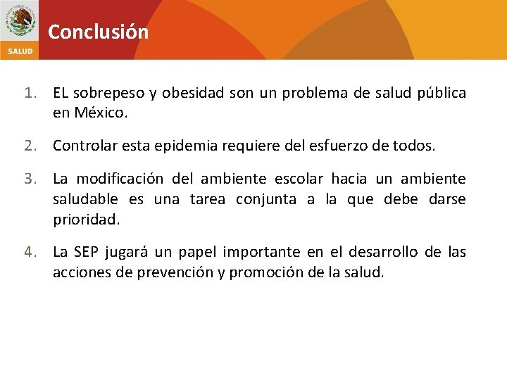 Conclusión 1. EL sobrepeso y obesidad son un problema de salud pública en México.