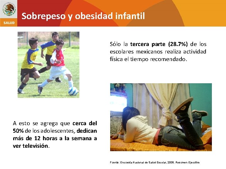 Sobrepeso y obesidad infantil Sólo la tercera parte (28. 7%) de los escolares mexicanos