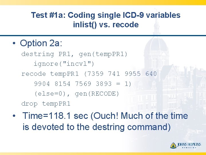 Test #1 a: Coding single ICD-9 variables inlist() vs. recode • Option 2 a: