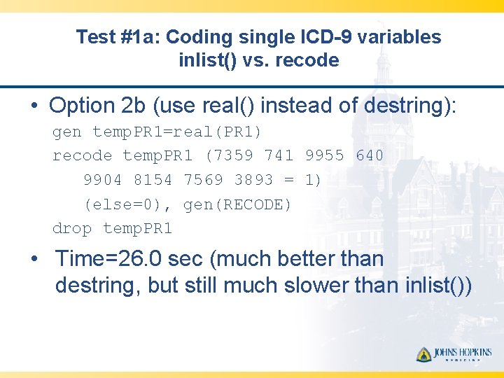 Test #1 a: Coding single ICD-9 variables inlist() vs. recode • Option 2 b