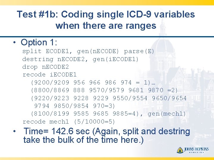Test #1 b: Coding single ICD-9 variables when there are ranges • Option 1: