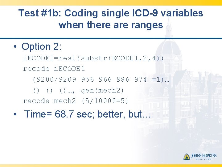 Test #1 b: Coding single ICD-9 variables when there are ranges • Option 2: