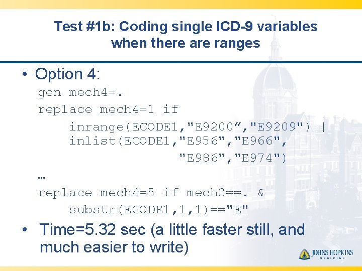 Test #1 b: Coding single ICD-9 variables when there are ranges • Option 4: